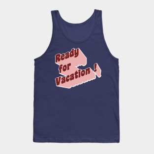 Ready for vacation ! Tank Top